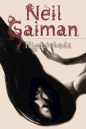 Nigdziebądź by Neil Gaiman