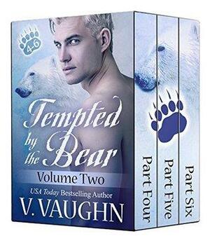 Tempted by the Bear, Parts 4-6 by V. Vaughn