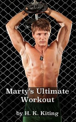Marty's Ultimate Workout by H. K. Kiting
