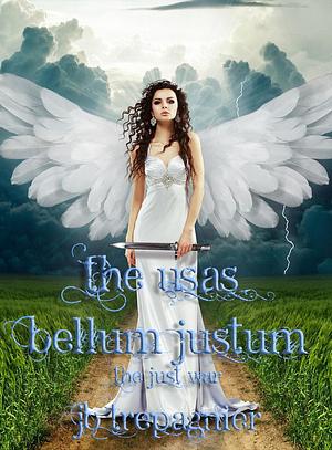 The Usas Bellum Justum: The Just War by J.B. Trepagnier, J.B. Trepagnier