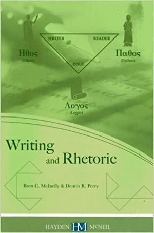 Writing and Rhetoric by Brett C. McInelly, Dennis R. Perry