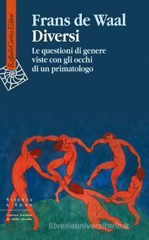 Diversi. Le questioni di genere viste con gli occhi di un primatologo by Frans de Waal