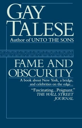 Fame and Obscurity by Gay Talese