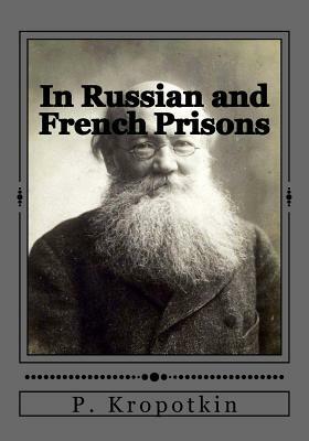 In Russian and French Prisons by Peter Kropotkin