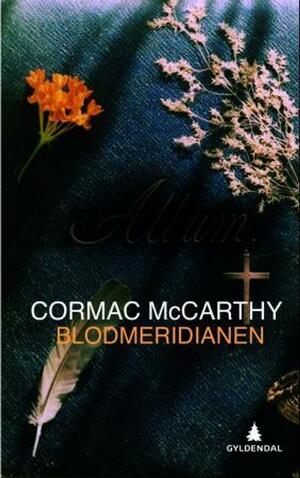 Blodmeridianen by Cormac McCarthy