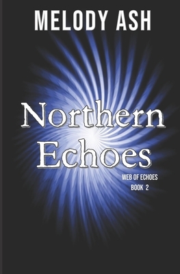 Northern Echoes by Melody Ash
