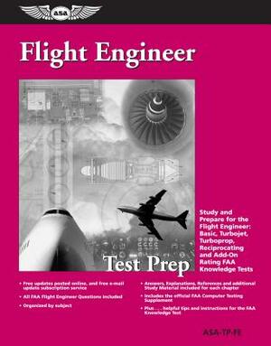 Flight Engineer Test Prep: Study and Prepare for the Flight Engineer: Basic, Turbojet, Turboprop, Reciprocating and Add-On Rating FAA Knowledge T by ASA Test Prep Board