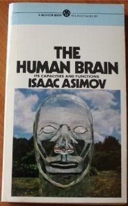 The Human Brain: Its Capacities and Functions by Isaac Asimov, Anthony Ravielli