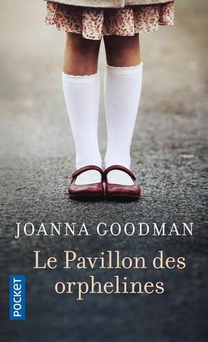 La pavillon des orphelines by Joanna Goodman