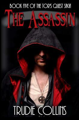The Assassin: Tor's Quest Book 5 by Trudie Collins