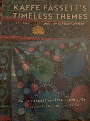 Kaffe Fassett's Timeless Themes: 23 New Quilts Inspired by Classic Patterns by Kaffe Fassett, Kaffe Fassett