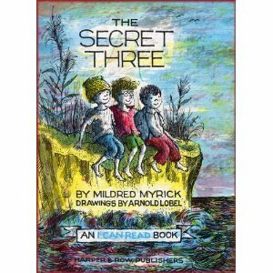 The Secret Three by Mildred Myrick, Arnold Lobel