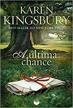 A última chance by Karen Kingsbury