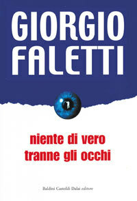 Niente di vero tranne gli occhi by Giorgio Faletti
