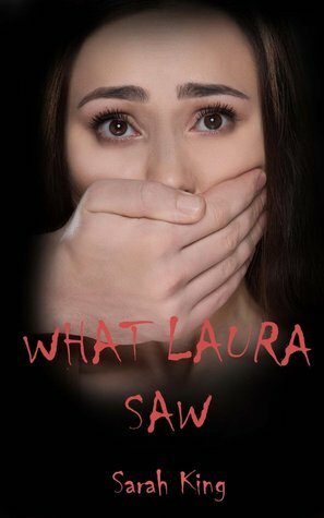 What Laura Saw by Sarah King