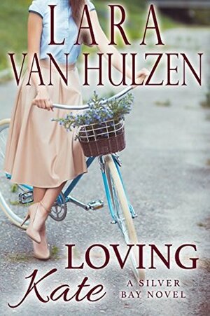 Loving Kate by Lara Van Hulzen