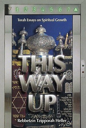 This way up: Torah essays on spiritual growth by Tziporah Heller