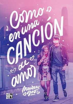 Como en una canción de amor by Maurene Goo