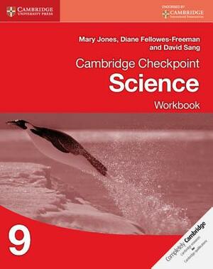 Cambridge Checkpoint Science Workbook 9 by Mary Jones, Diane Fellowes-Freeman, David Sang