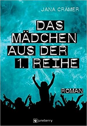 Das Mädchen aus der 1. Reihe by Jana Crämer