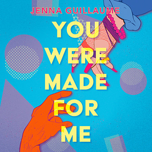 You Were Made For Me by Jenna Guillaume