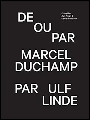 de Ou Par Marcel Duchamp Par Ulf Linde by Marcel Duchamp, Ulf Linde, Jan Aman