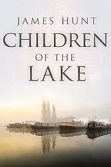 Children of the Lake: A Small Town Riveting Kidnapping Mystery by James Hunt, James Hunt