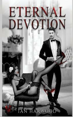 Eternal Devotion: Just Joe Book 3 by Ian Harwood