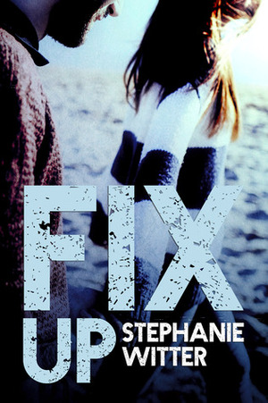 Fix Up by Stephanie Witter