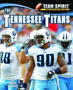The Tennessee Titans by Mark Stewart