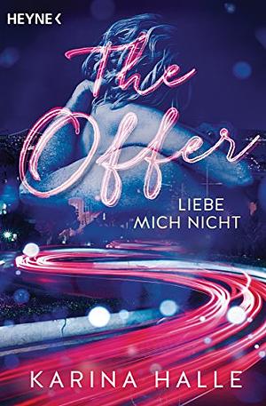 The offer: liebe mich nicht ... : Roman by Karina Halle