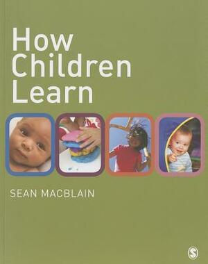 How Children Learn by Sean Macblain