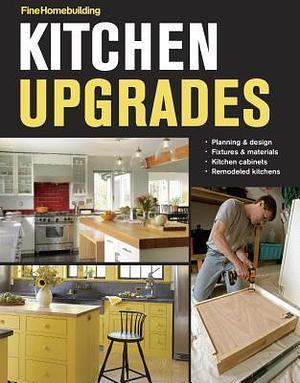 Kitchen Upgrades by Fine Homebuilding Magazine, Fine Homebuilding Magazine