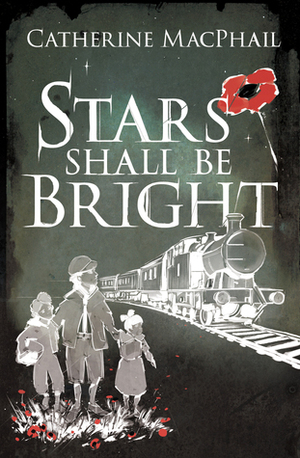 Stars Shall Be Bright by Cathy MacPhail