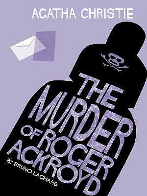 The Murder Of Roger Ackroyd by Bruno Lachard, Agatha Christie