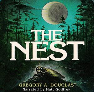 The Nest by Gregory A. Douglas, Eli Cantor