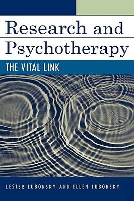 Research and Psychotherapy: The Vital Link by Ellen Luborsky, Lester Luborsky