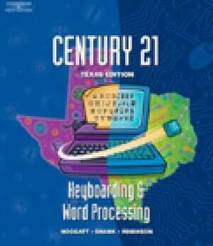 Se, Texas Ed, Century 21 Keyboarding and Word Processing by Jerry W. Robinson, Jon A. Shank, Jack P. Hoggatt