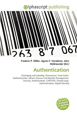 Authentication by Agnes F. Vandome, Frederic P. Miller, John McBrewster