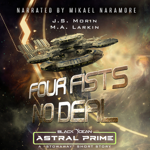 Four Fists, No Deal by M.A. Larkin, J.S. Morin