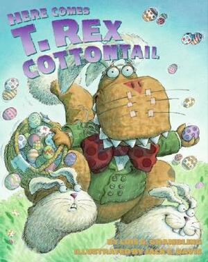 Here Comes T. Rex Cottontail by Lois G. Grambling, Jack E. Davis