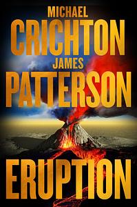 Eruption by James Patterson, Michael Crichton