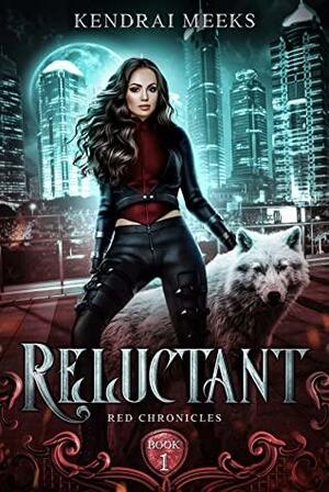 Reluctant by Kendrai Meeks