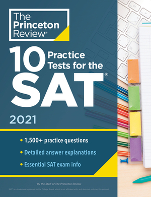 10 Practice Tests for the Sat, 2022: Extra Prep to Help Achieve an Excellent Score by The Princeton Review