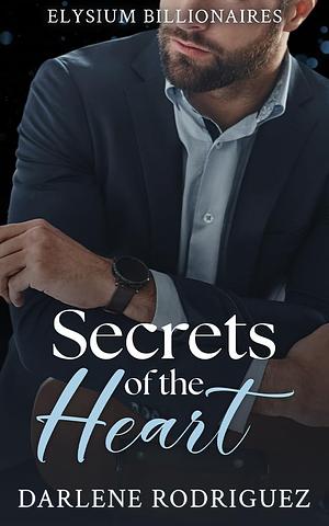 Secrets of the Heart by Darlene Rodriguez