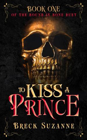 To Kiss a Prince by Breck Suzanne, Breck Suzanne