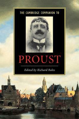 The Cambridge Companion to Proust by Richard Bales