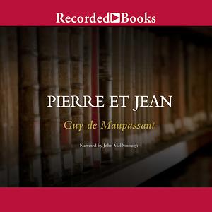 Pierre et Jean by Guy de Maupassant