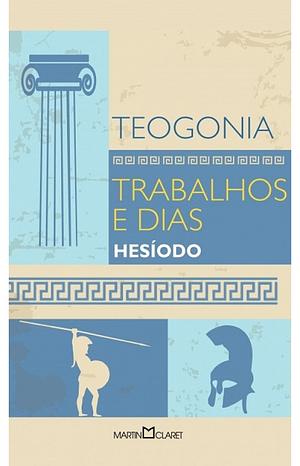 Teogonia: Trabalhos e Dias by Hesiod