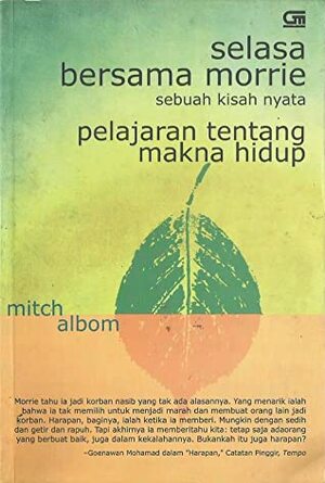 Selasa Bersama Morrie: Pelajaran Tentang Makna Hidup by Mitch Albom, Alex Tri Kantjono Widodo